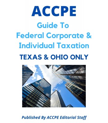 Guide To Federal Corporate and Individual Taxation 2023 TEXAS & OHIO ONLY